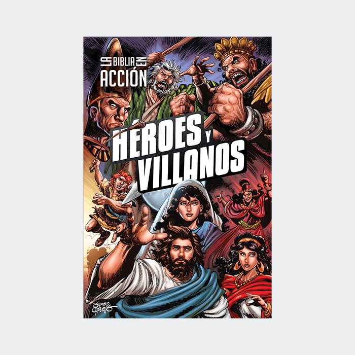 La Biblia en acción: Héroes y villanos (The Action Bible: Heroes and Villains) (Spanish)